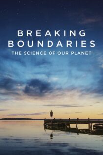 دانلود فیلم Breaking Boundaries: The Science of Our Planet 2021