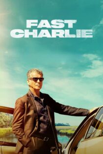 دانلود فیلم Fast Charlie 2023