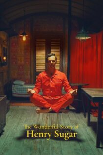 دانلود فیلم The Wonderful Story of Henry Sugar 2023